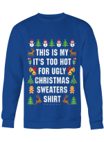 This Is My It's Too Hot For Ugly Christmas Sweaters T-Shirt