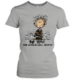 Charlie Brown Be You The World Will Adjust Shirt