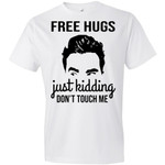 David Rose Free Hugs Just Kidding Don’t Touch Me Funny Shirt