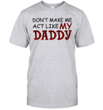 Don't Make Me Act Like My Daddy Red Plaid Buffalo Shirt