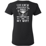 God knew I Needed An Angel So He Gave Me My Wife Shirt Print On Back T-Shirts