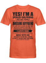 Yes I’m a spoiled girlfriend but not yours I am the property of a freaking shirt