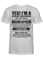 Yes I’m a spoiled girlfriend but not yours I am the property of a freaking shirt