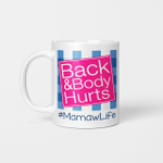Back And Body Hurts Mamaw Life Funny Mother's Day Gifts Mug