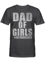 Dad Of Girls Out Numbered Happy Father’s Day Shirt Gift For Dad
