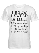I Know I Swear A Lot Shirt Coffee Cup for Best Friend, Sister - Birthday, Christmas, Sarcastic Quote Saying Shirt  for Him or Her