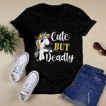 Unicorn Cute But Deadly Funny Shirt