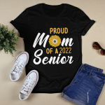 Proud Mom Of  A 2022 Senior Sunflower Funny Shirt Proud Mama Tee