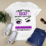 Eyes I Don't Look Sick You Don't Look Stupid Looks Can Be Deceiving Fibromyalgia Awareness Shirts