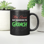 Mrs Claus But Married To The Grinch Funny Christmas Mug Xmas Gifts