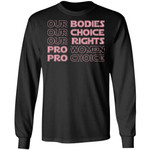 Our Bodies Our Choice Our Rights Pro Women Pro Choice T-Shirt