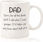 Dad Sorry For The Dumb Stuff Funny Coffee Mug - Best Gift for Dad, Men - Gay Dad Gifts from Daughter, Son, Kids - Cool Present Idea for Father, Guys, Him -Mug