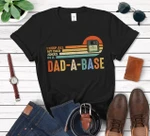 I Keep All My Dad Jokes In A Dad-A-Base - Shirt For Women Or Men Joke - Funny Vintage T-Shirt - T-Shirt