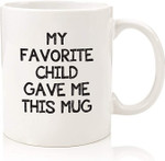 My Favorite Child Gave Me This Funny Coffee Mug - Best Mom & Dad Gifts - Present Idea from Daughter, Son, Kids - Novelty Gift for Parents - Fun Cup for Men, Women, Him, Her - Mug
