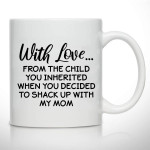 Novelty Coffee Mug - The Child You Inherited- Gift Idea for Stepfathers- Best Stepdad Gift- Gag Father’s Day Gift- Present for Bonus Dad From Stepdaughter, Stepson - Mug
