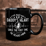 I Have had my Daddy's Heart, Father's Day Presents Idea - Mug