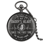 I Have had my Daddy's Heart, Father's Day Presents - Pocket Watch