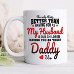 My Husbaband is our children having you as their, Father's Day Presents - Mug