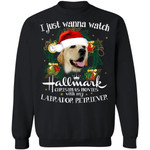 Wanna Watch Hallmark Christmas Movies With Labrador Sweatshirt TT09-99Paws-com