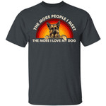 German Shepherd The More People I Meet The More I Love My Dog T-shirt MT06