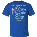 May Queen T-shirt Birthday Once Upon A Time Tee