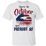 Born In October And Patriot AF T-shirt Sexy American Lips Birthday Tee