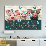 Pig Today I Choose Joy Canvas