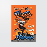 Turn up the music turn down the drama Poster & Canvas - HN1121TA