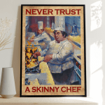 Never trust a skinny chef Poster - TT1121HN