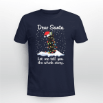 Dear santa let me tell you the whole story Tshirt - HN1121DT