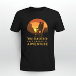 You can never have enough of adventure Tshirt - HN1121OS