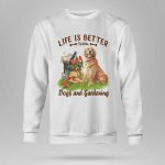 Life is better with dogs and gardening Tshirt - HN1121OS