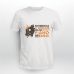 Never underestimate a women who loves piano and dog Tshirt - AD1121DT