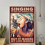 Singing makes my life whole Poster & Canvas - AD1121OS