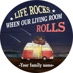 Life Rocks When Our Living Room Rolls Circle Sign - Personalized Wood Circle Sign - TT0322HN