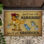 Don't Mess With Mamasaurus You'll Get Jurasskicked Doormat - TT0322TA