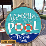 Life Is Better By The Pool Circle Sign - Wood Circle Sign - Personalized Wood Cirle Sign- TT0322QA