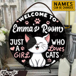 Just A Girl Who Loves Cats Circle Sign - Wood Circle Sign - Personalized Wood Cirle Sign- TT0322DT