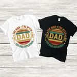 Dad - The Man The Myth The Bad Influence - Father's Day Tshirt - TT0422DT