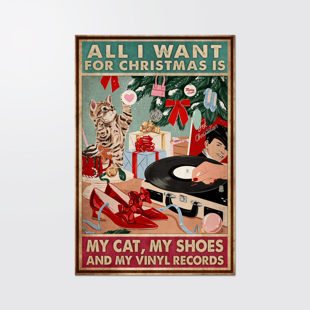 All i want for christmas is cat, shoes, vinyl records Poster & Canvas - HN1121OS