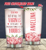 Out Of All The Vaginas Personalized 30oz Tumbler