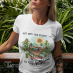 Weed into the forest i go Graphic Unisex T Shirt, Sweatshirt, Hoodie Size S - 5XL
