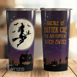 Halloween Witch Buckle Up Butter Cup You Just Flipped My Witch Switch 20Oz, 30Oz Stainless Steel Tumbler