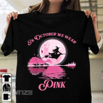 Breast Cancer Awareness Witch Halloween In October We Wear Pink Graphic Unisex T Shirt, Sweatshirt, Hoodie Size S - 5XL