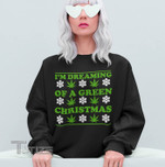 Green Christmas Sweatshirt - Weed Christmas Party Graphic Unisex T Shirt, Sweatshirt, Hoodie Size S - 5XL