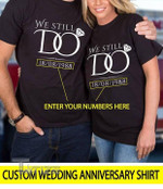 Couple Shirts Personalized Date We Still Do Matching Couple, Valentine 2022 gifts Graphic Unisex T Shirt, Sweatshirt, Hoodie Size S - 5XL