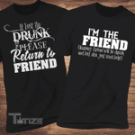 Couple Shirts If Lost or Drunk Please Return To Friend - I'm The Friend... Matching Couple, Valentine 2022 gifts Graphic Unisex T Shirt, Sweatshirt, Hoodie Size S - 5XL