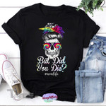 But Did You Die Mom Life Mom Skull With Glasses Graphic Unisex T Shirt, Sweatshirt, Hoodie Size S - 5XL