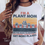 I'm a plant mom on the road to recovery Graphic Unisex T Shirt, Sweatshirt, Hoodie Size S - 5XL