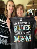 My Favorite Soldier Calls Me Mom Graphic Unisex T Shirt, Sweatshirt, Hoodie Size S - 5XL